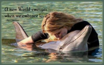 A new world emerges, when we embrace love. Not just for our fellow human beings but also for all living beings. ~April Peerless