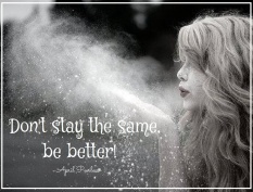 Be better.......