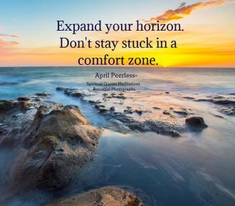 Expand your horizon. Don't stay stuck in a comfort zone. April Peerless SQMBP #WUVIP April Peerless SQMBP